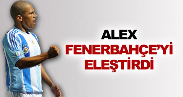 Alex, Fenerbahe'yi eletirdi !